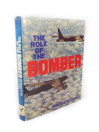Item #1013 The Role of the Bomber. Ronald W. CLARK