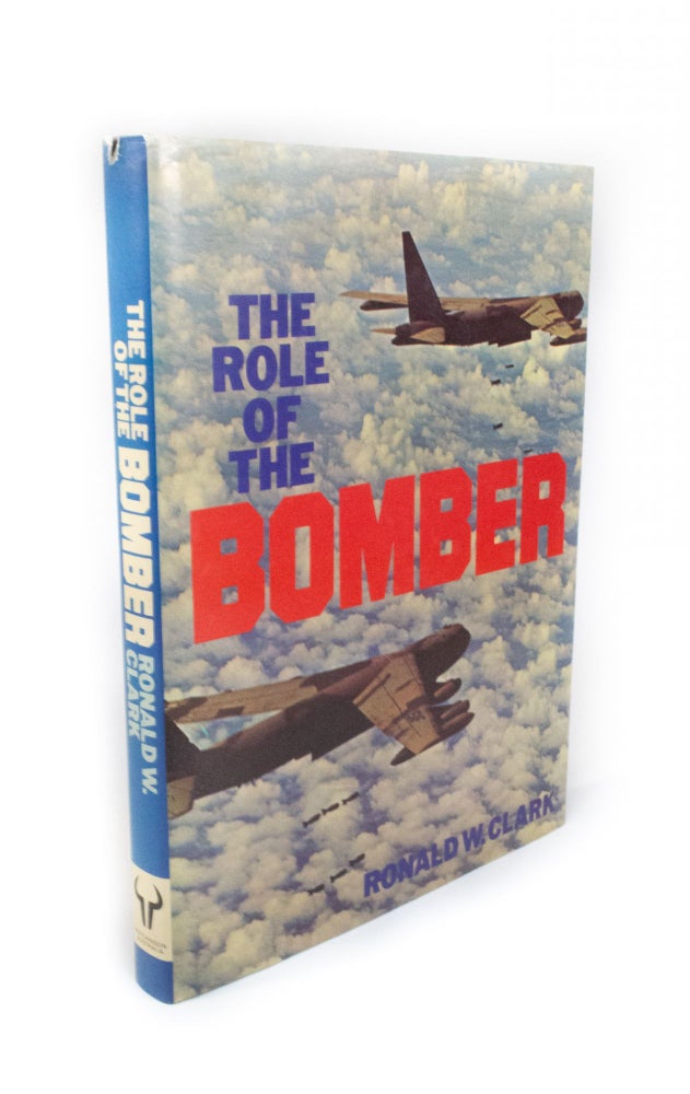 Item #1013 The Role of the Bomber. Ronald W. CLARK.