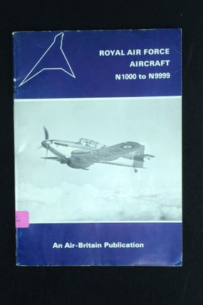 Item #1015 Royal Air Force Aircraft N1000 to N9999 1937 to 1942 Production. James J. HALLEY