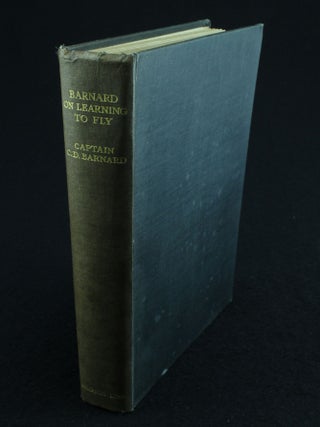 Item #1016 Barnard on Learning to Fly With a foreword by Lt.-Col. J.T.C. Moore-Brabazon. Captain...