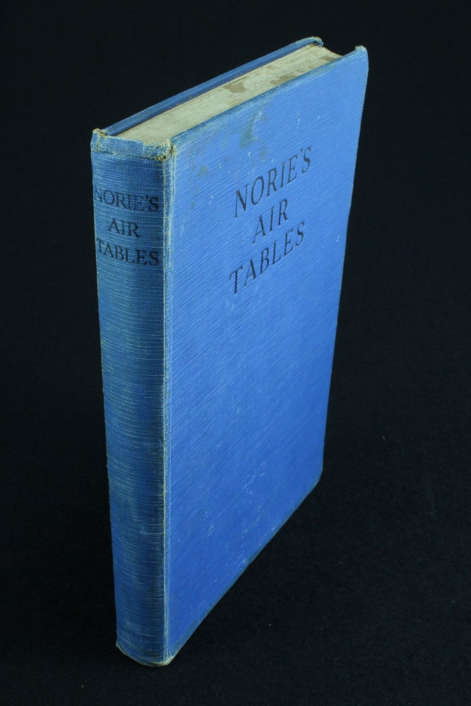 Item #1018 Norie's Air Tables with Explanations Sanctioned for use in the Royal Air Force. Captain George P. BURRIS.