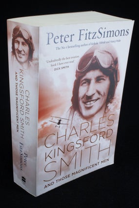 Item #1048 Charles Kingsford Smith and Those Magnificent Men. Peter FITZSIMONS