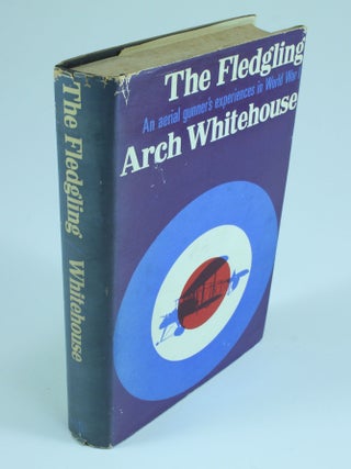 Item #1050 The Fledgling An aerial gunner in World War I - The epic of a volunteer airman. Arch...
