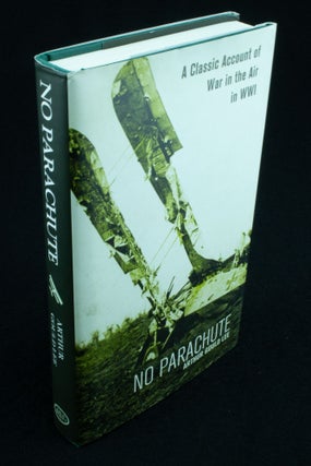 Item #1077 No Parachute A classic account of war in the air in WWI in letters written in 1971 by...