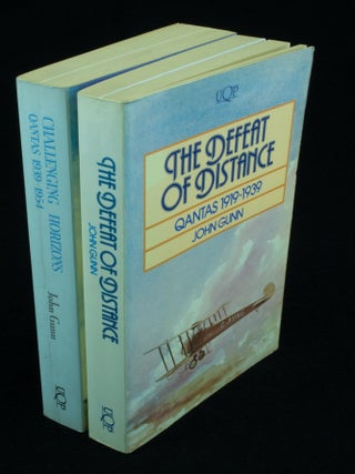 Item #1117 The Defeat of Distance Qantas 1919-1939. Challenging Horizons Qantas 1939-1954. John GUNN