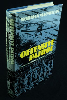 Item #1132 Offensive Patrol The story of the RNAS, RFC and RAF in Italy 1917-18. Norman MACMILLAN
