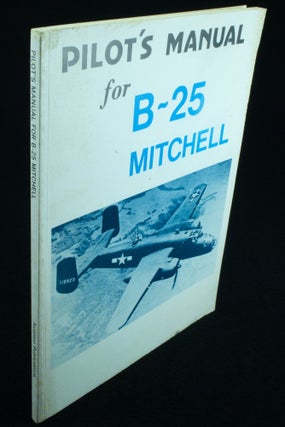 Item #1140 Pilot's Handbook of Flight Operating Instructions for Models B-25C and B-25D Airplanes...