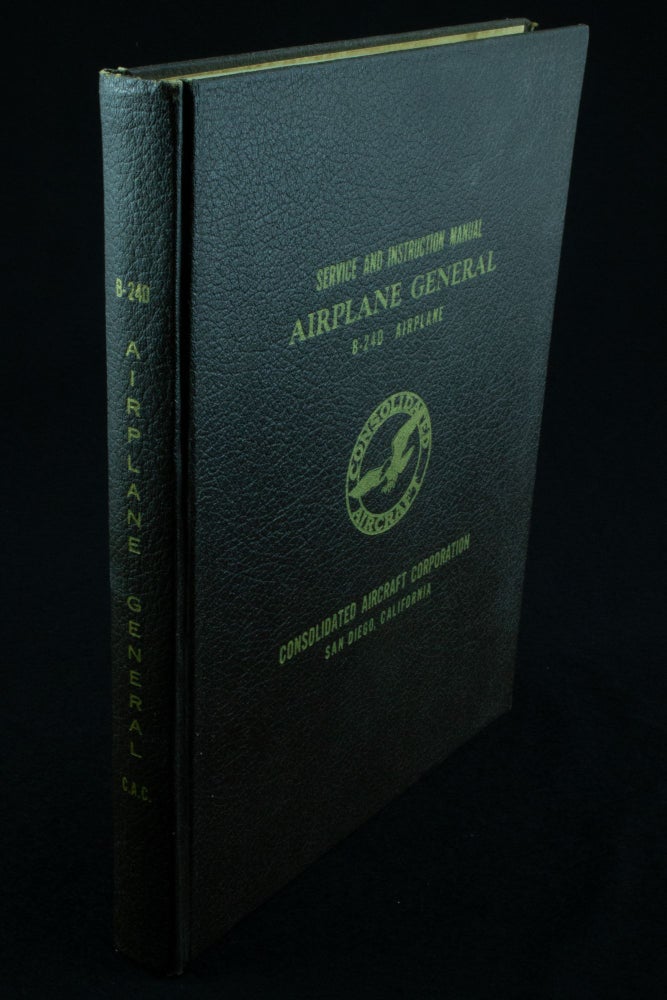 Item #1145 Service and Instruction Manual Airplane General B-24D Airplane. CONSOLIDATED AIRCRAFT CORPORATION.