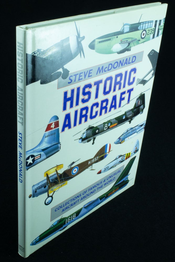 Item #1146 Historic Aircraft Collections of famous and unusual aircraft around the world. Steve McDONALD.