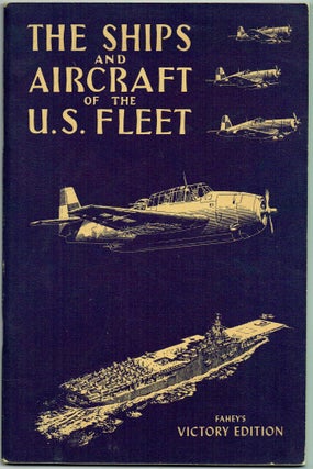 Item #114 The Ships and Aircraft of the U.S. Fleet. James C. FAHEY