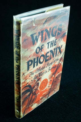 Item #1163 Wings of the Phoenix The official story of the Air War in Burma. AIR MINISTRY
