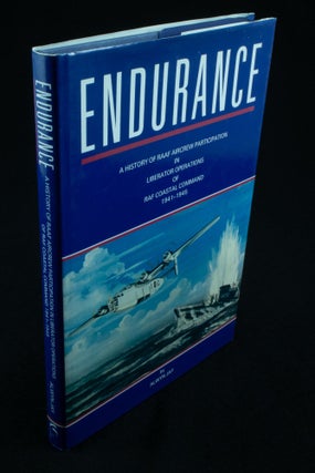 Item #1181 Endurance A history of RAAF aircrew participation in Liberator operations of RAF...