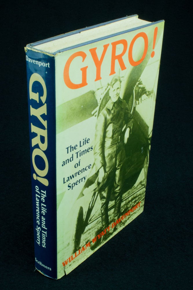 Item #1190 Gyro! The Life and Times of Lawrence Sperry. William Wyatt DAVENPORT.