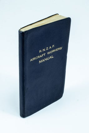Item #1195 R.N.Z.A.F. Aircraft Workers' Manual Printed for the use of the R.N.Z.A.F. by the...