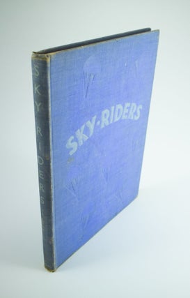 Item #1214 Sky Riders A book of famous flyers. With a foreword by Alex Henshaw, winner of King's...