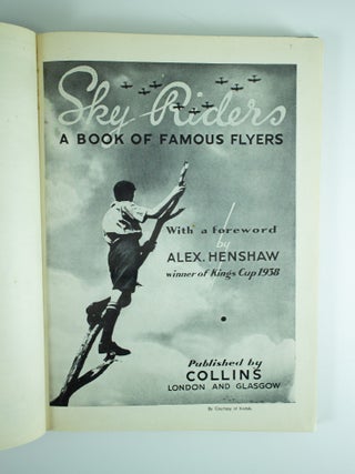 Sky Riders A book of famous flyers. With a foreword by Alex Henshaw, winner of King's Cup 1938