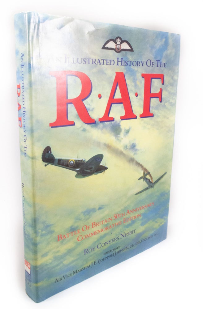 Item #1218 An Illustrated History of the R.A.A.F. Battle of Britain 50th Anniversary Commemorative Edition. Roy Conyers NESBIT.