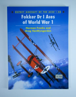 Item #1239 Fokker Dr I Aces of World War 1 Osprey Aircraft of the Aces Series 40. Norman FRANKS,...