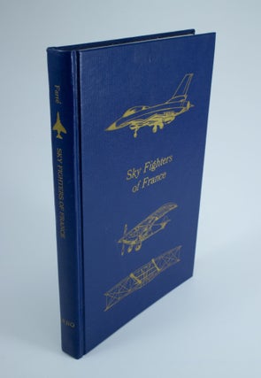 Item #1244 Sky Fighters of France Aerial warfare 1914-1918 by Lieutenant Henry Farre. Henry FARRE