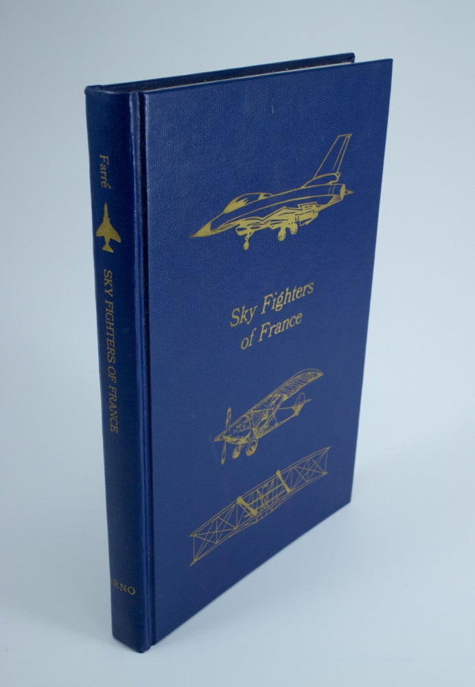 Item #1244 Sky Fighters of France Aerial warfare 1914-1918 by Lieutenant Henry Farre. Henry FARRE.
