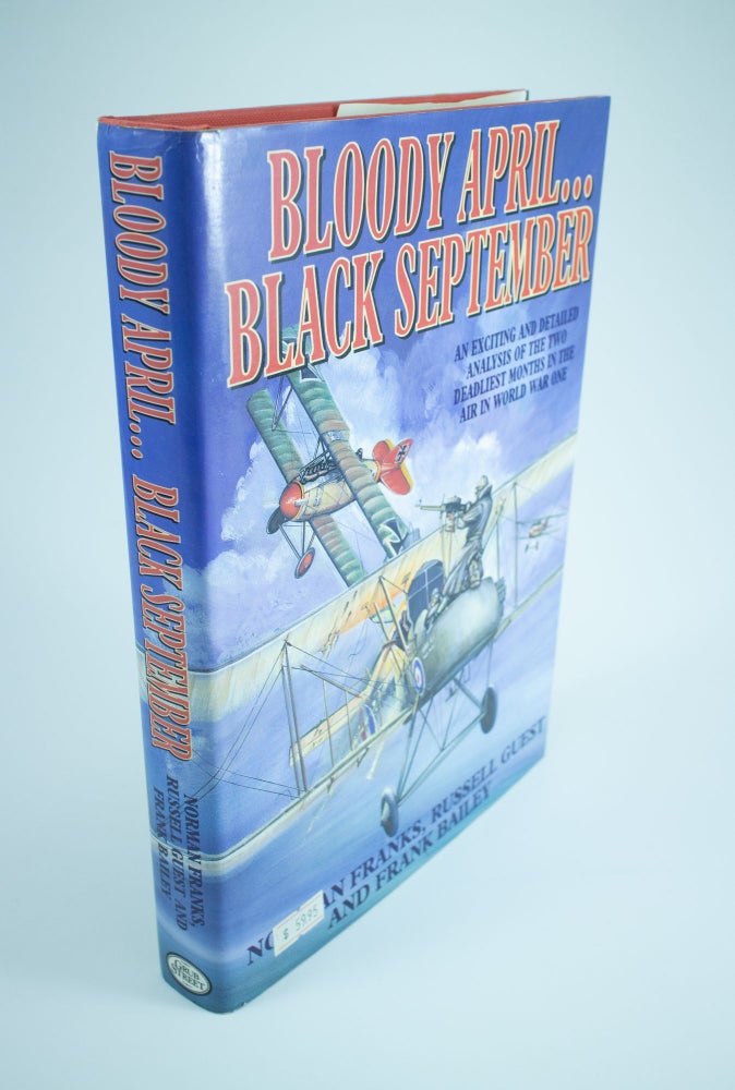 Item #1247 Bloody April... Black September. Norman FRANKS, Frank, BAILEY, Russell GUEST.