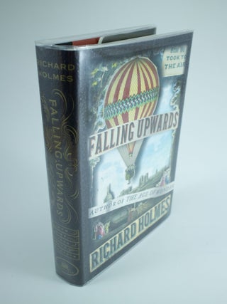 Item #1255 Falling Upwards How We Took to the Air. Richard HOLMES