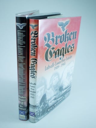 Item #1259 Broken Eagles. Volume 1: Luftwaffe losses over Yorkshire 1939-1945. Volume 2:...