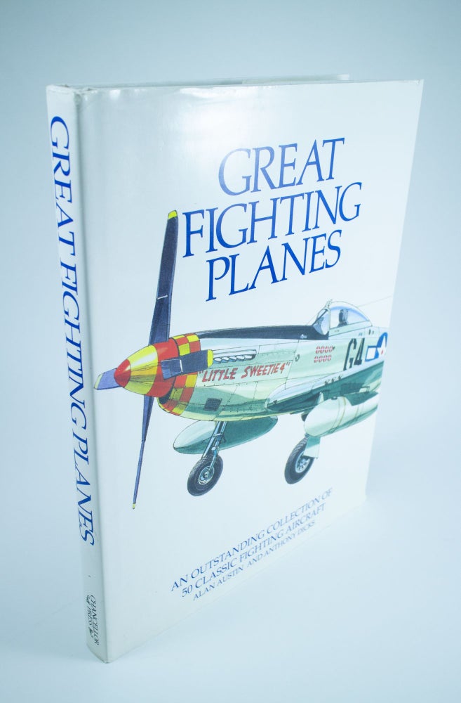 Item #1287 Great Fighting Planes. Alan AUSTIN, Anthony DICKS.