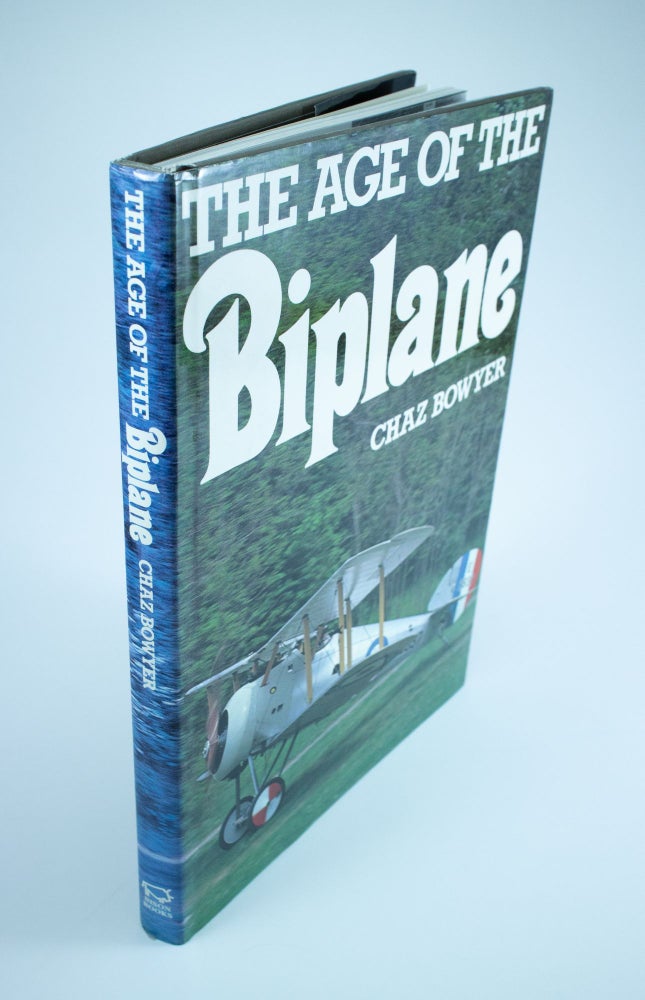 Item #1288 The Age of the Biplane. Chaz BOWYER.