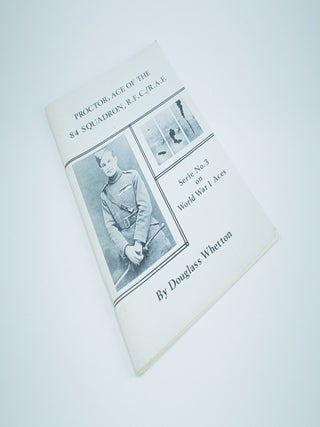 Item #1292 Proctor, Ace of the 84 Squadron, R.F.C./R.A.F. Series number three on World War I Air...