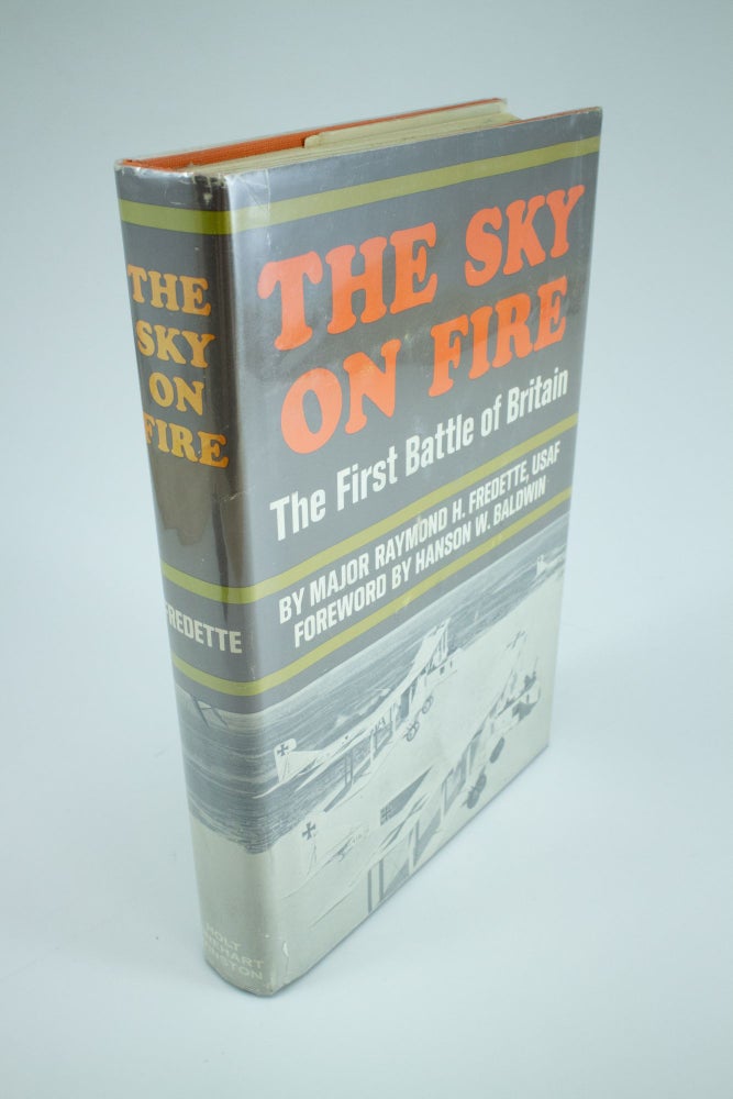 Item #1320 The Sky on Fire The First Battle of Britain 1917-1918 and the Birth of the Royal Air Force. Major Raymond H. FREDETTE.