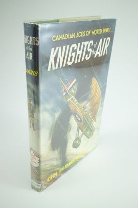 Item #1323 Knights of the Air Canadian Aces of World War I. John Norman HARRIS
