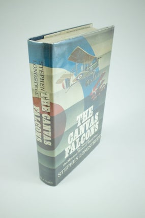 Item #1324 The Canvas Falcons The story of the men and planes of World War I. Stephen LONGSTREET