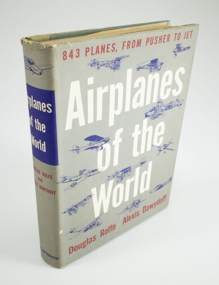 Item #1350 Airplanes of the World from Pusher to Jet 1490 to 1954. Douglas ROLFE, Alexis DAWYDOFF.