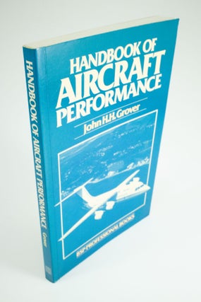Item #1353 Handbook of Aircraft Performance Foreword by Sir Peter Mansfield. John H. H. GROVER