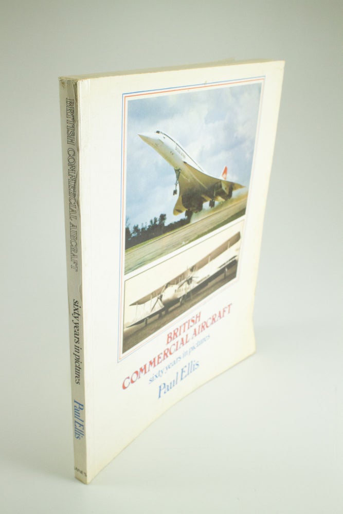 Item #1359 British Commercial Aircraft Sixty years in pictures. Paul ELLIS.