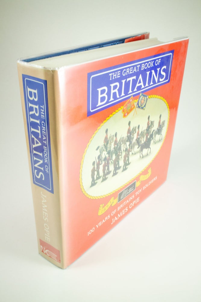 Item #1361 The Great Book of Britains 100 Years of Britains Toy Soldiers 1893-1993. James OPIE.