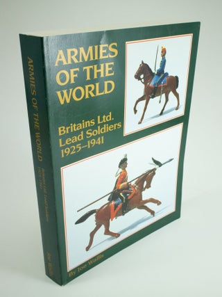 Item #1363 Armies of the World Britains Ltd. Lead Soldiers 1925-1941. Joe WALLIS