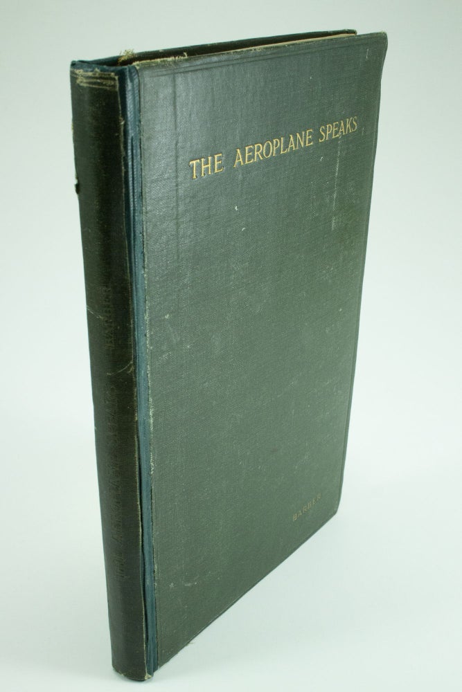 Item #1380 The Aeroplane Speaks With 40 full pages of types of aeroplanes and 88 sketches and diagrams. H. BARBER.