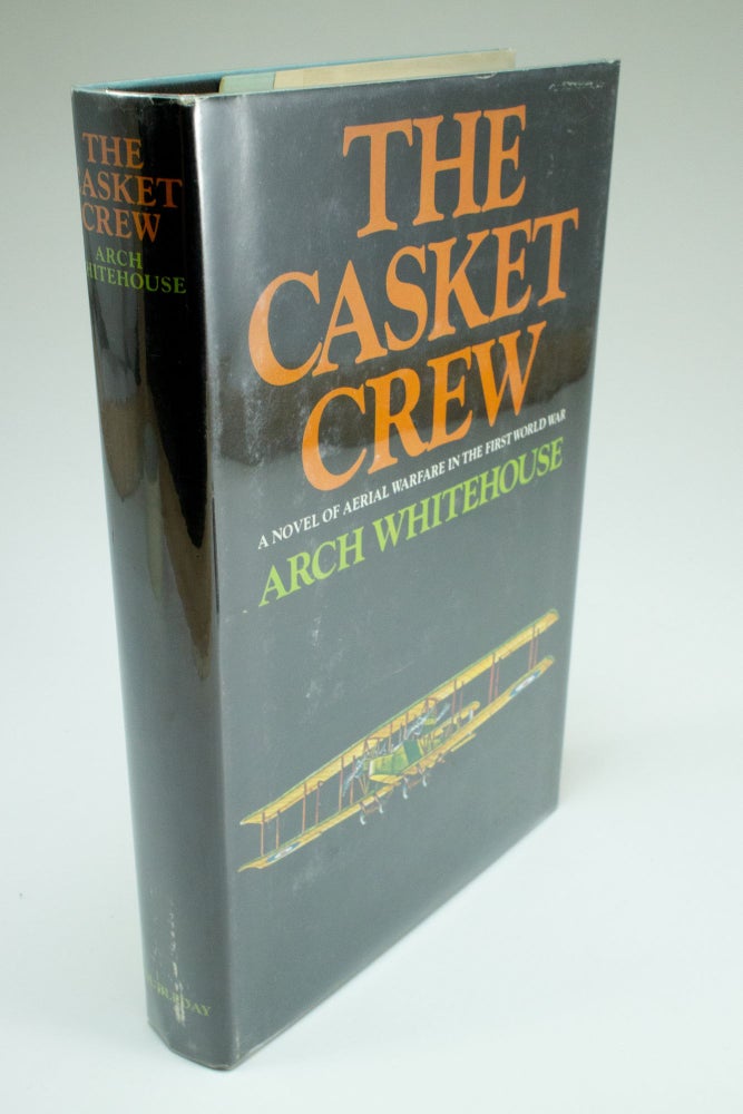 Item #1401 The Casket Crew A novel of aerial warfare in the First World War. Arch WHITEHOUSE.