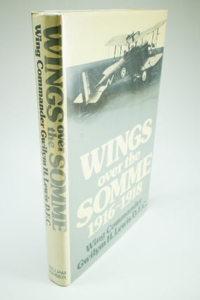 Item #1411 Wings over the Somme 1916-1918. Gwilym H. LEWIS, Chaz BOWYER