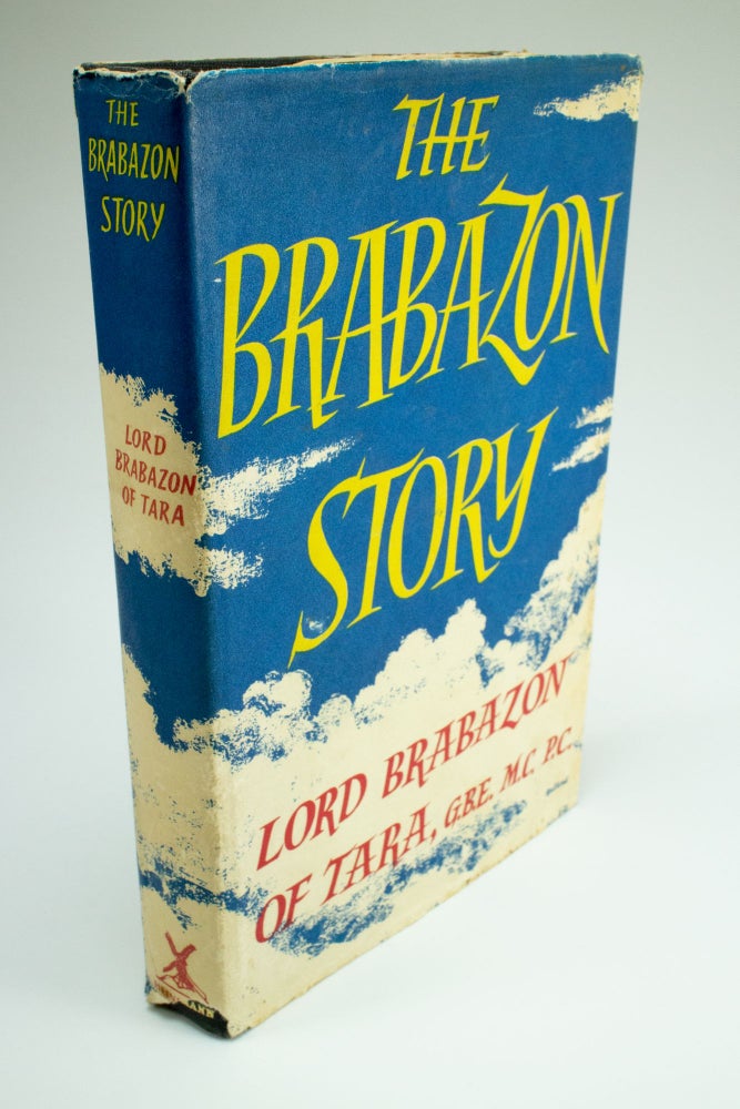 Item #1414 The Brabazon Story By Lord Brabazon of Tara, G.B.E., M.C., P.C. LORD BRABAZON OF TARA, John Moore-Brabazon.