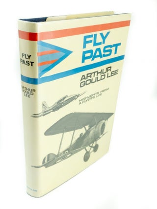 Item #1436 Fly Past Highlights from a Flyer's Life. Arthur Gould LEE