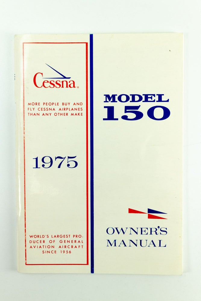 Item #1444 Cessna Model 150 Owner's Manual 1975 Edition. Cessna Aircraft Company.