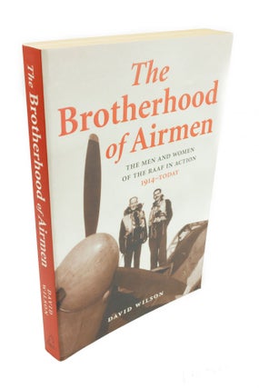 Item #1454 The Brotherhood of Airmen The men and women of the RAAF in action 1914 to today. David...
