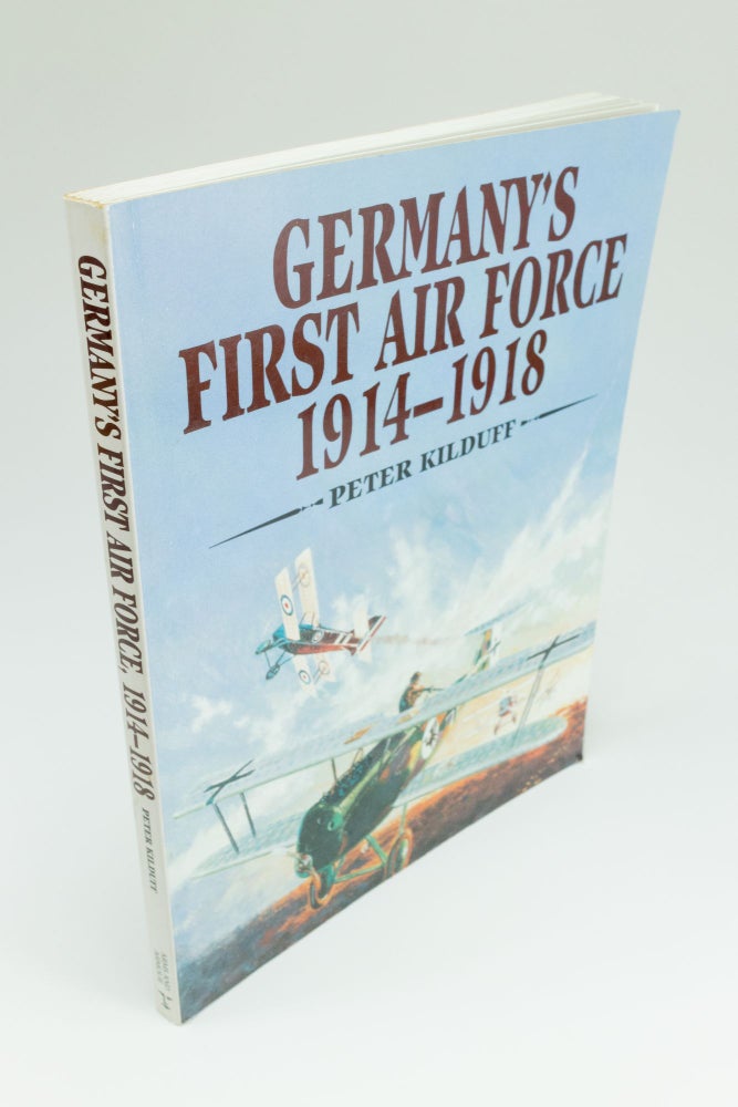 Item #1455 Germany's First Air Force 1914-1918. Peter KILDUFF.
