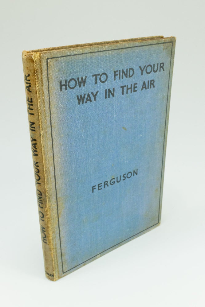 Item #1461 How to Find Your Way in the Air. G. W. FERGUSON.