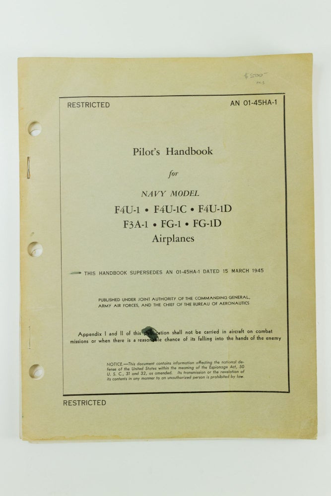 Item #1478 Pilot's Handbook for Navy Model F4U-1, F4U-1C, F4U-1D, F3A-1FG-1, FG1D Airplanes This handbook supersedes AN 01-45HA-1 dated 15 March 1945. United States Army Air Forces.