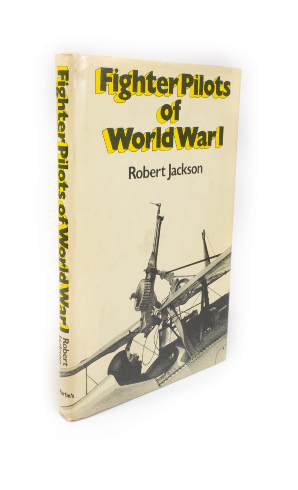 Item #1495 Fighter Pilots of World War I. Robert JACKSON.