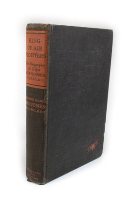 Item #1505 King of Air Fighters Biography of Major "Mick" Mannock, V.C., D.S.O., M.C. Ira JONES